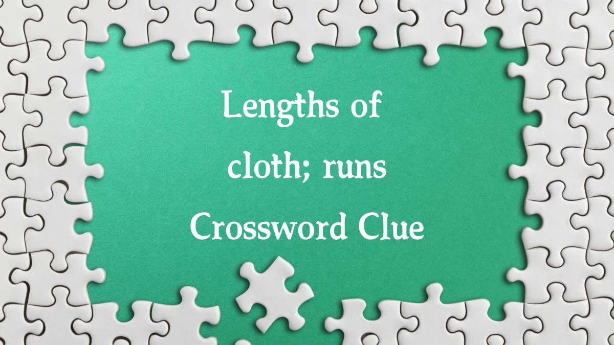 Daily Telegraph Plusword Lengths of cloth; runs Crossword Clue Answers with 5 Letters