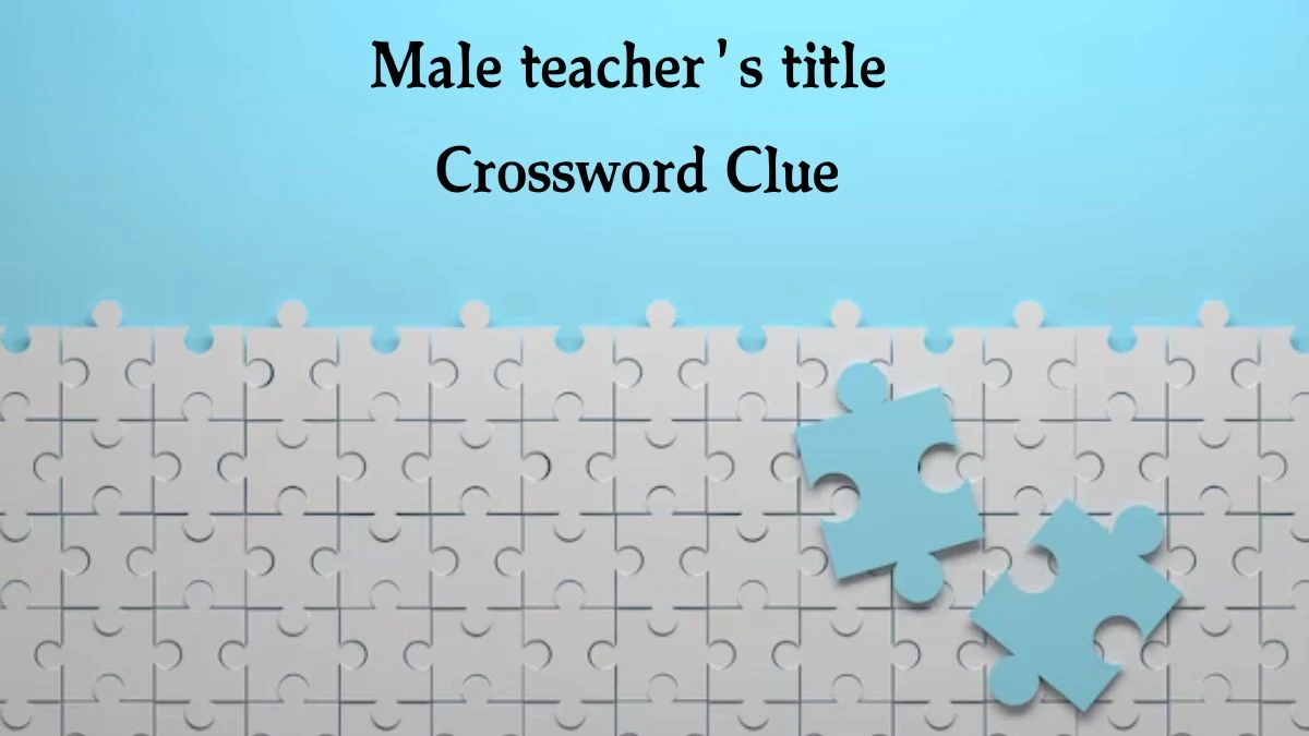 Metro Quick Male teacher's title Crossword Clue Answers with 3 Letters