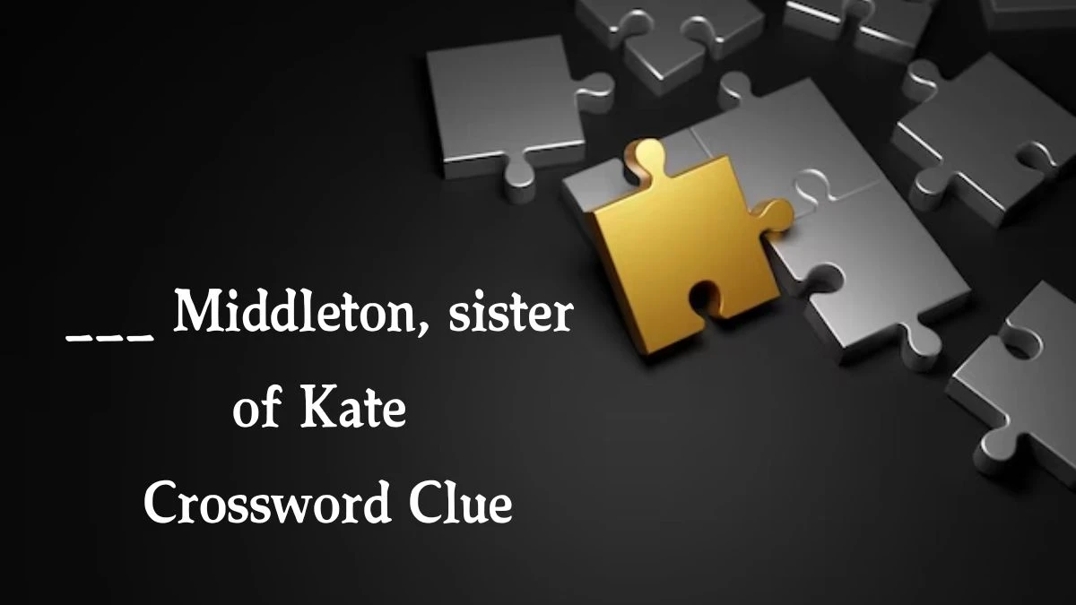 Daily Telegraph Plusword ___ Middleton, sister of Kate Crossword Clue Answers with 5 Letters