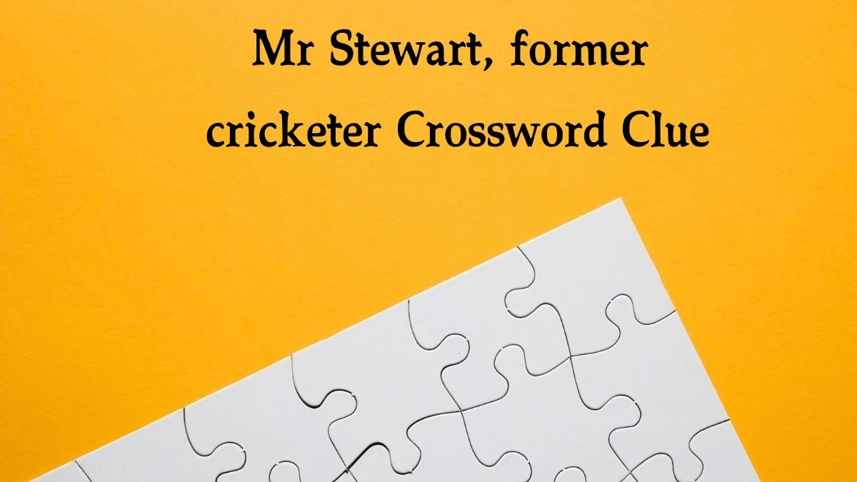 The Sun Mini Mr Stewart, former cricketer Crossword Clue Answers with 4 Letters