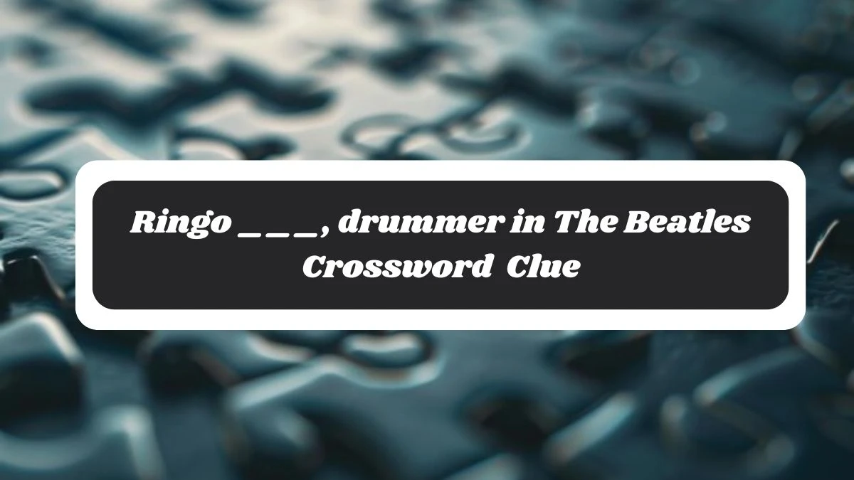 Daily Telegraph Plusword Ringo ___, drummer in The Beatles Crossword Clue Answers with 5 Letters