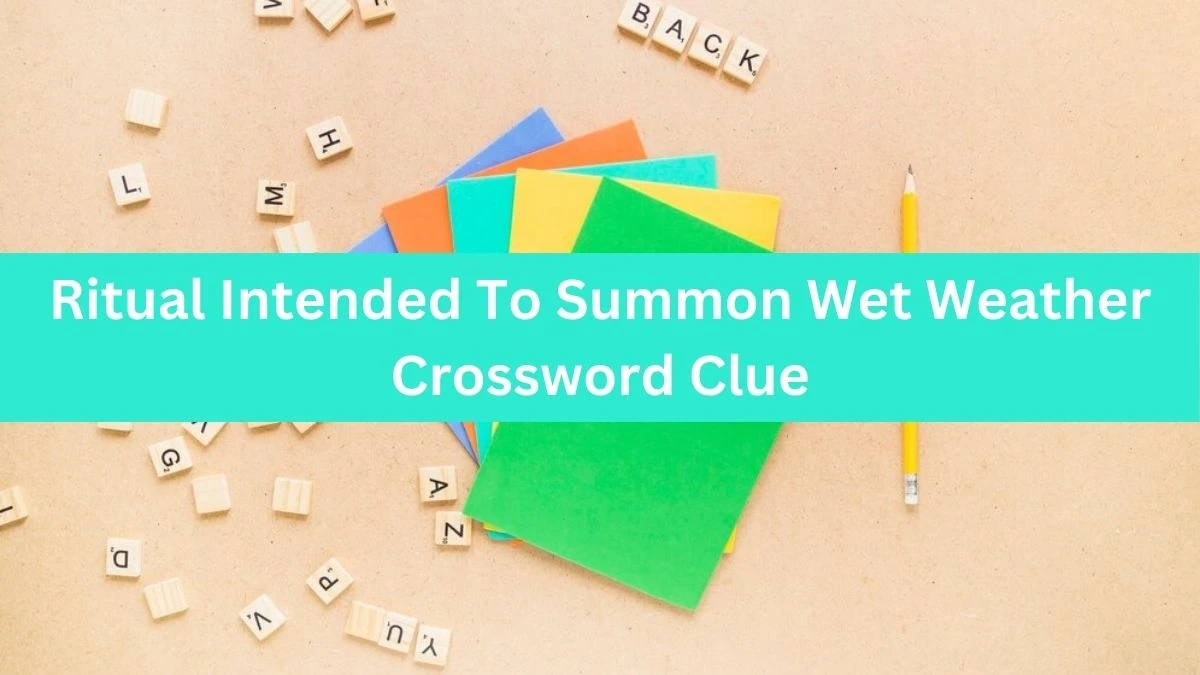 The Times Concise Ritual Intended To Summon Wet Weather Crossword Clue Answers with 9 Letters