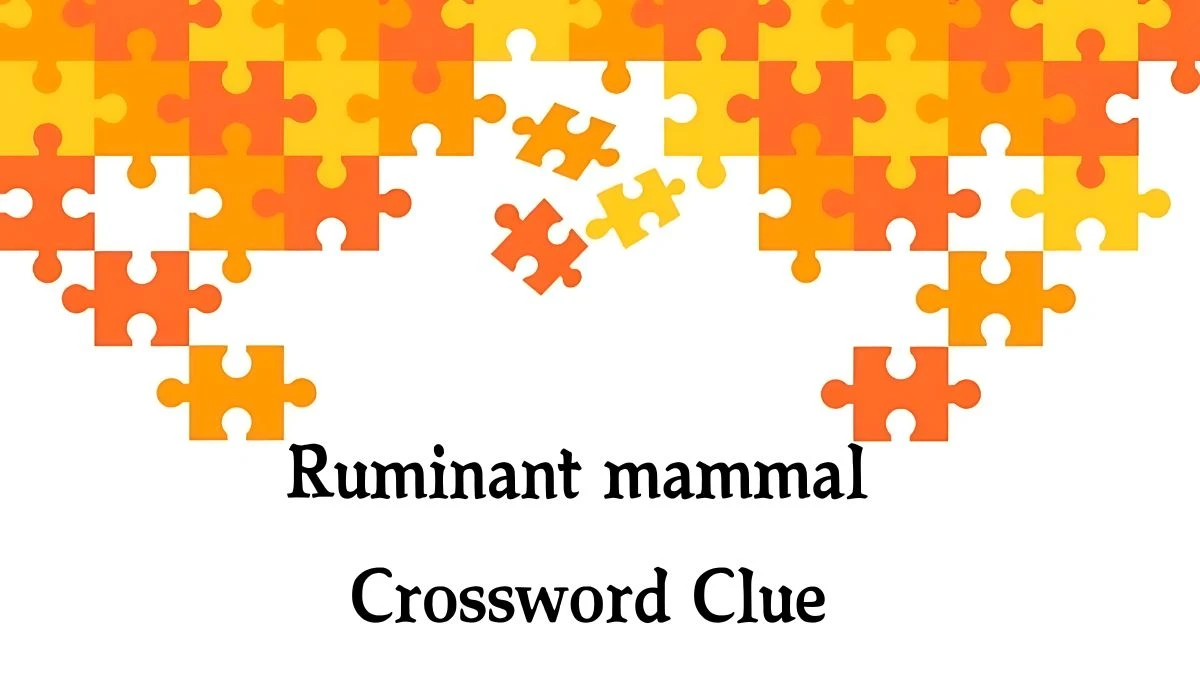 Mirror Quick Ruminant mammal Crossword Clue Answers with 4 Letters