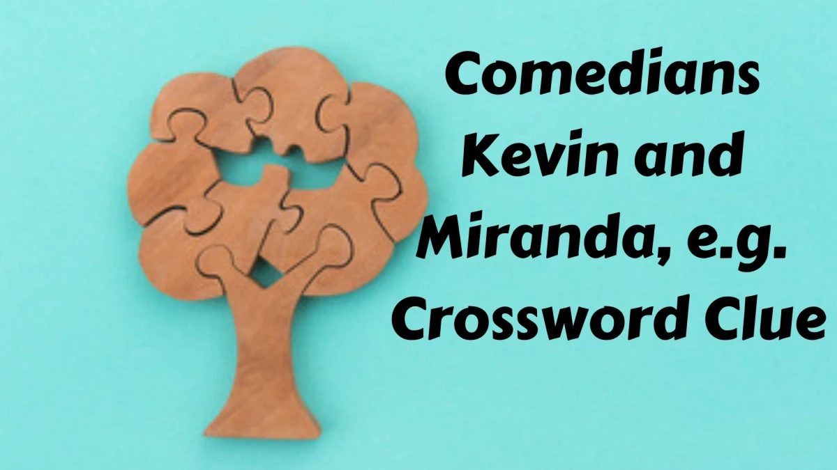 Daily Telegraph Plusword Comedians Kevin and Miranda, e.g. Crossword Clue Answers with 5 Letters