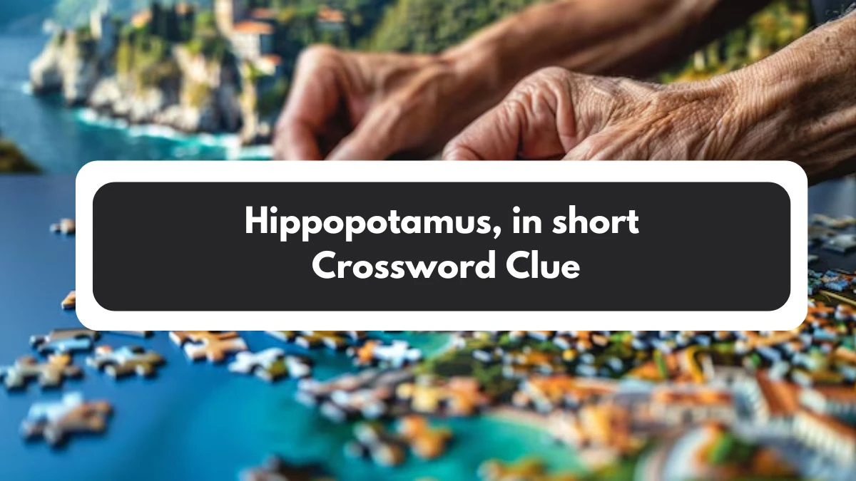 Metro Quick Hippopotamus, in short Crossword Clue Answers with 5 Letters