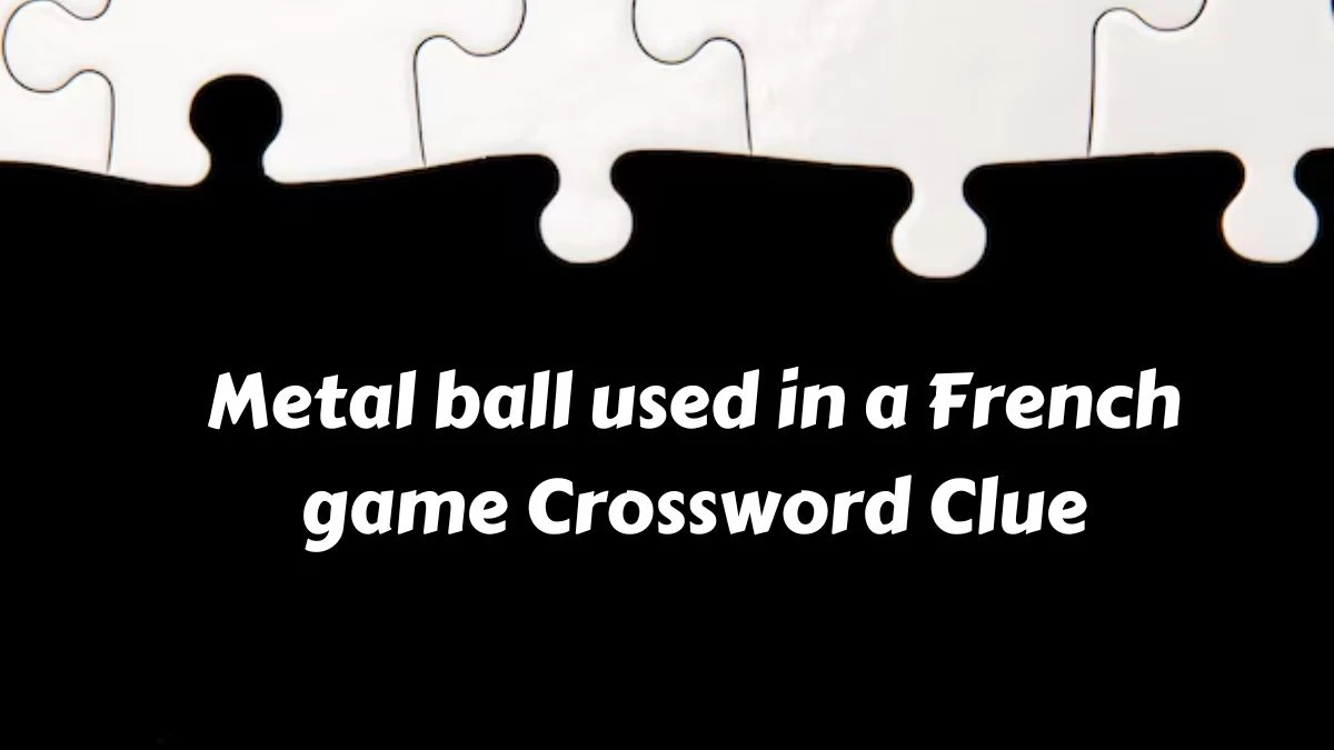 Daily Telegraph Plusword Metal ball used in a French game Crossword Clue Answers with 5 Letters