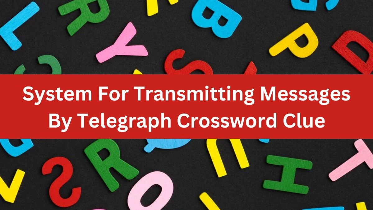 The Times Concise System For Transmitting Messages By Telegraph Crossword Clue Answers with 9 Letters