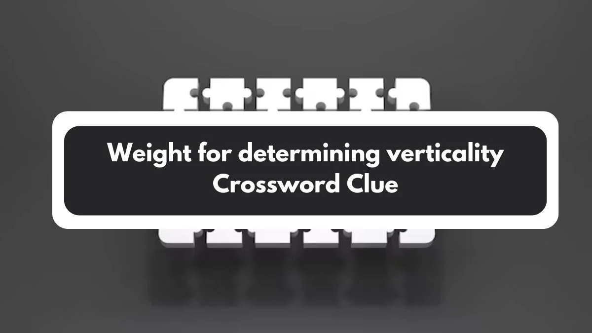 Daily Telegraph Plusword Weight for determining verticality Crossword Clue Answers with 5 Letters