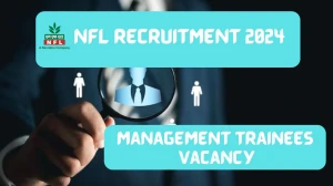 NFL Recruitment 2024 - Latest Management Trainee Vacancies on 9 November 2024